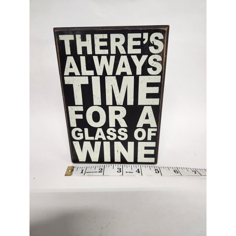 There's Always Time for Wine - Wooden Sign - Shabby Chic, Rustic, Sign for Home